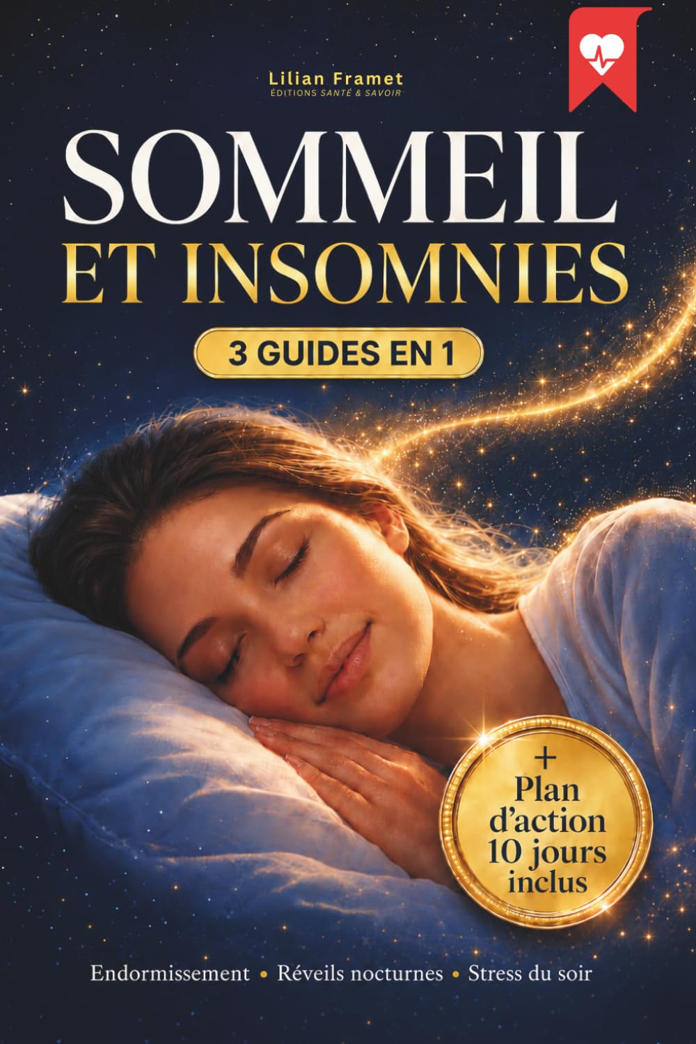 SOMMEIL & INSOMNIES: La Méthode Naturelle pour Mieux Dormir en 10 JOURS: Retrouvez rapidement 8h de Sommeil Réparateur. 3 GUIDES EN 1 contre l'Insomnie avec EXERCICES + TECHNIQUES POUR S’ENDORMIR.