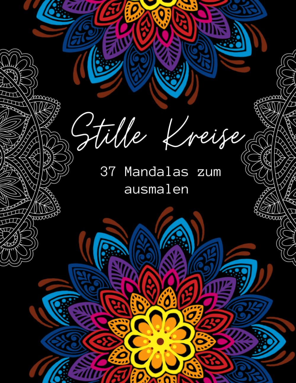 Stille Kreise: 37 Mandalas zum Ausmalen – ruhige Muster für Entspannung und kreative Momente (Räume der Ruhe – Ausmalbücher)