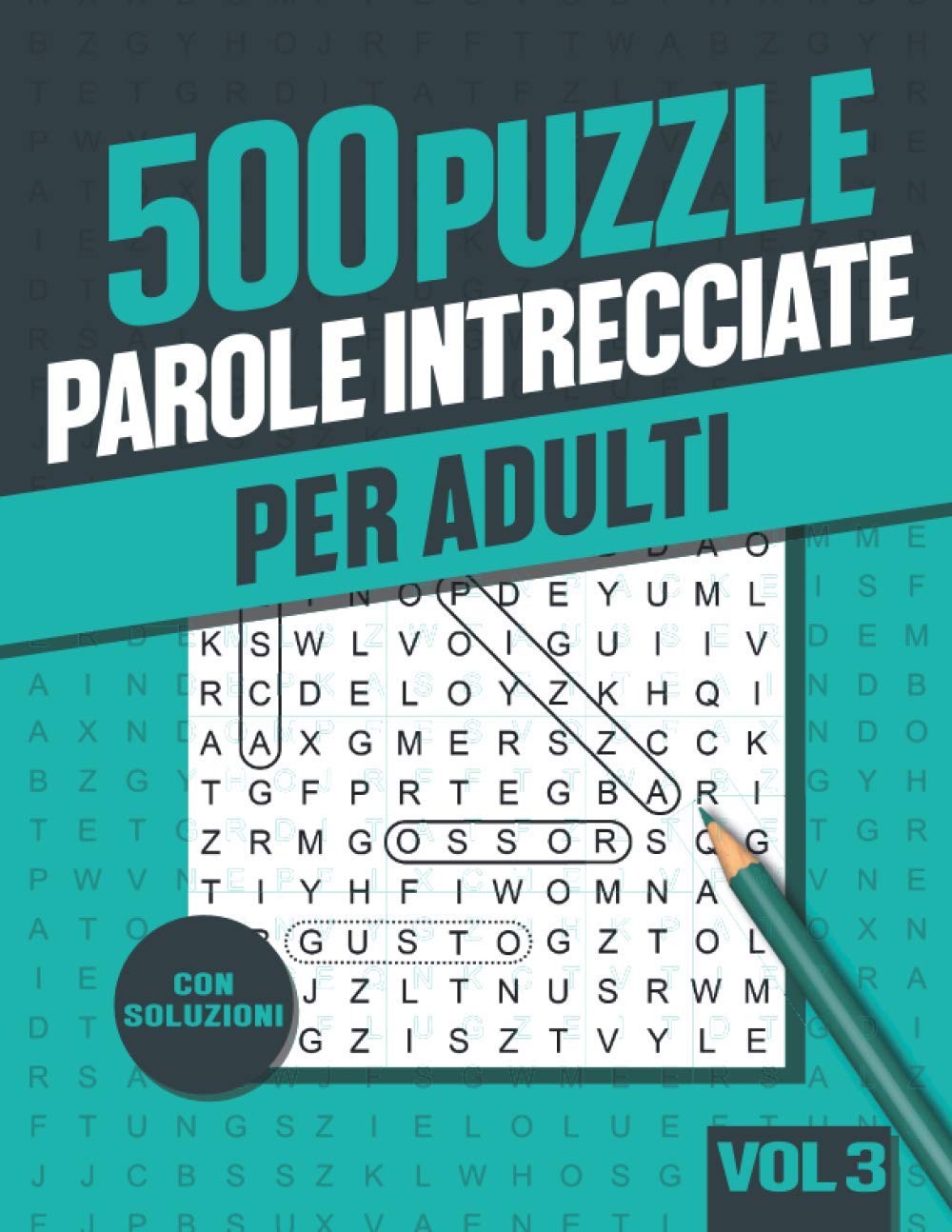 Parole Intrecciate: Libro di Crucipuzzle per Adulti con 500 Puzzle per Appassionati di Parole Crociate, Enigmistica, Passatempi e Giochi - Vol 3