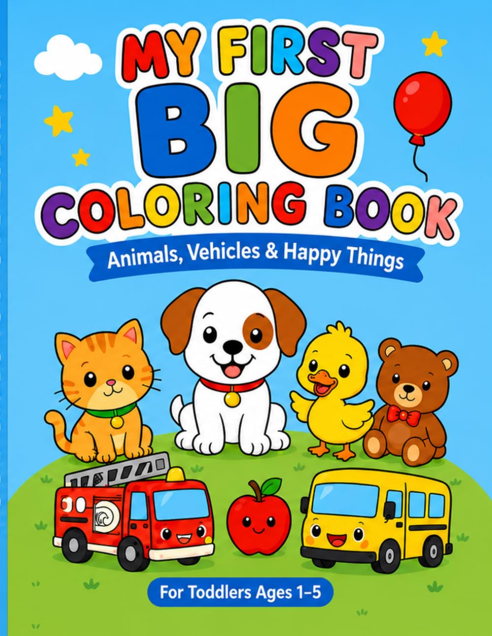 My First Big Coloring Book: 110 Simple and Fun Coloring Pages for Toddlers and Preschool Kids