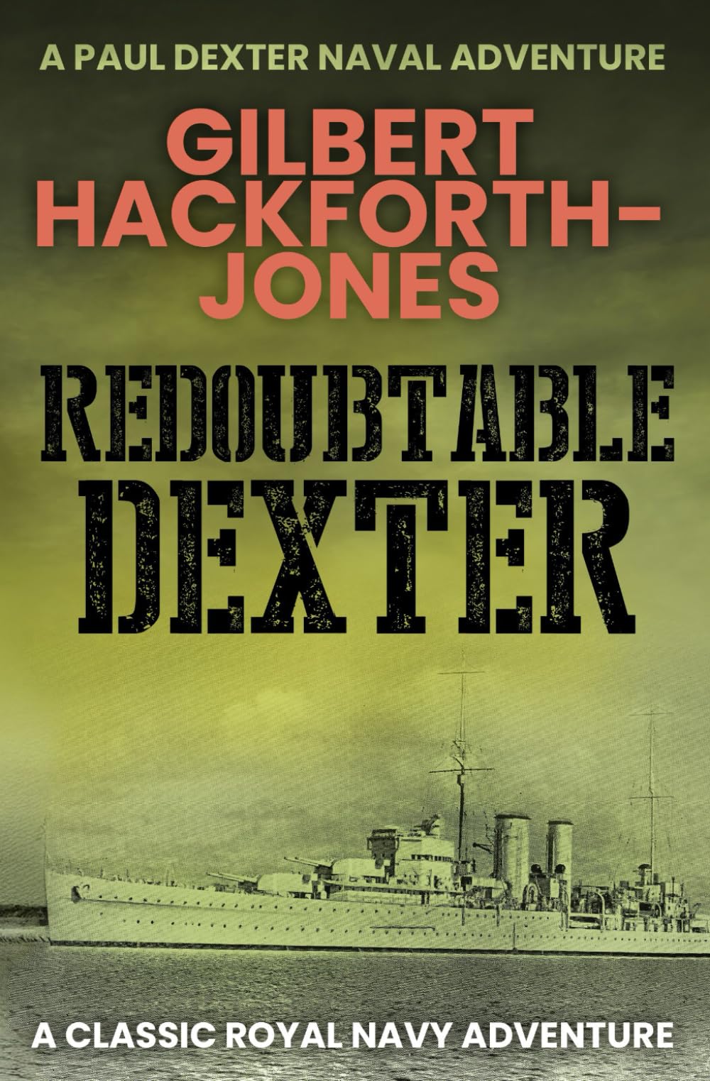 Redoubtable Dexter: A classic Royal Navy adventure (Paul Dexter Naval Adventures)
