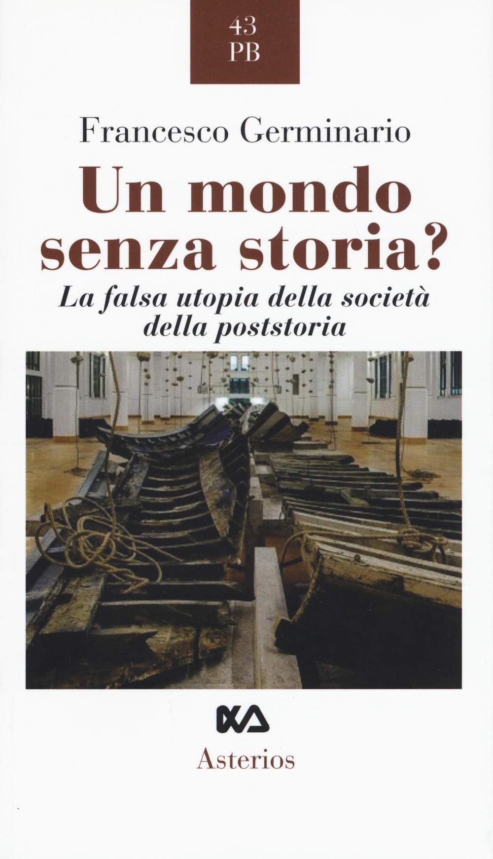 Un Mondo Senza Storia? La Falsa Utopia Della Società Della Poststoria - 4