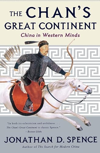 The Chan's Great Continent: China in Western Minds [Lingua inglese]