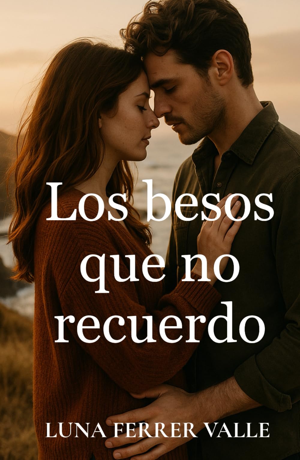 Los besos que no recuerdo: Una historia sobre el amor que sobrevive incluso al olvido (Entre el amor y el olvido)