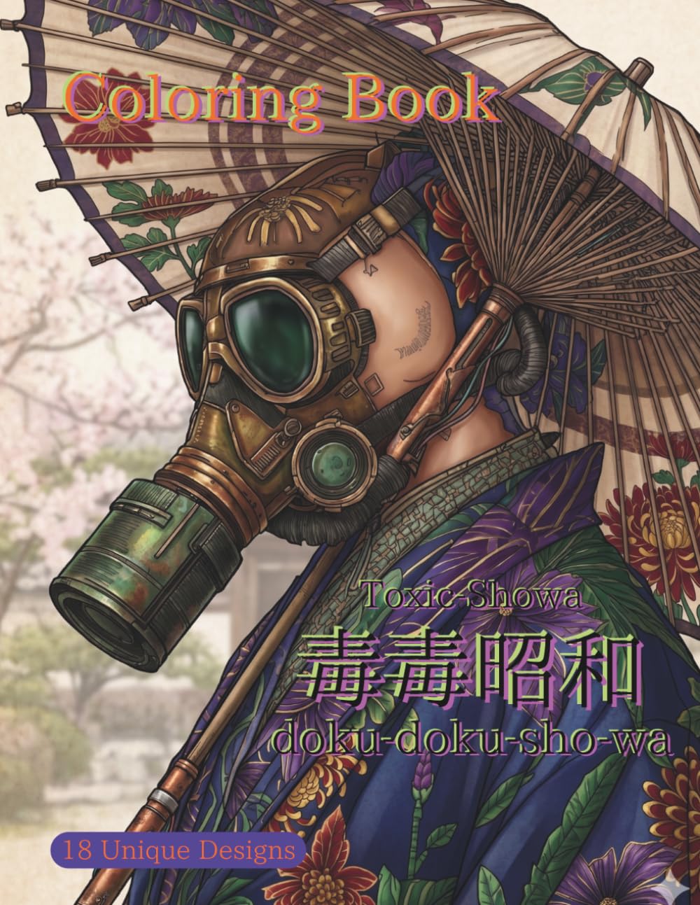 TOXIC SHOWA: Japanese Cyberpunk Coloring Book for Adults: Dark Fantasy Anime, Retro Showa Era, Sci-Fi Geisha, and Creepy Kawaii Horror Art for Stress Relief and Relaxation