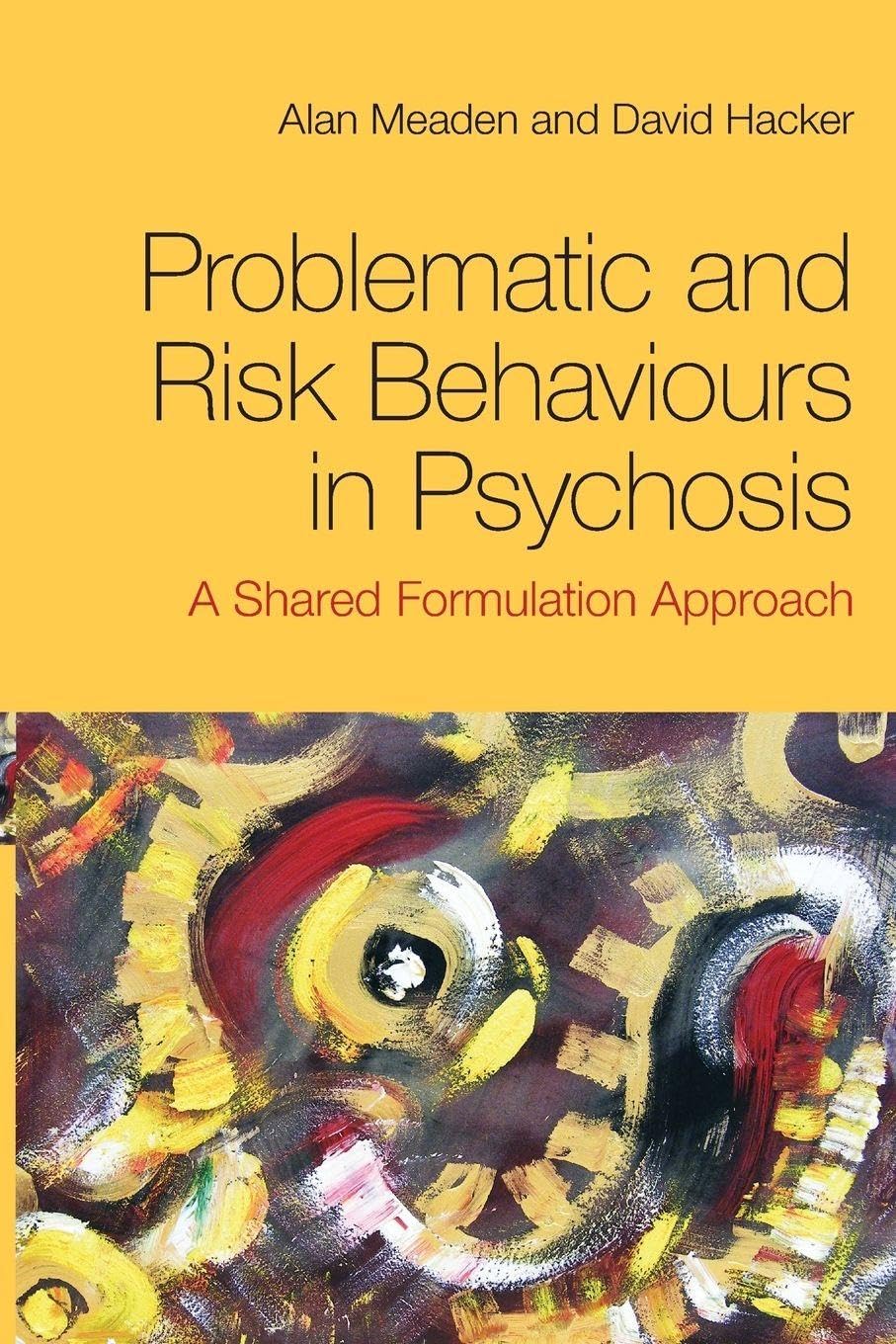 Problematic and Risk Behaviours in Psychosis: A Shared Formulation Approach