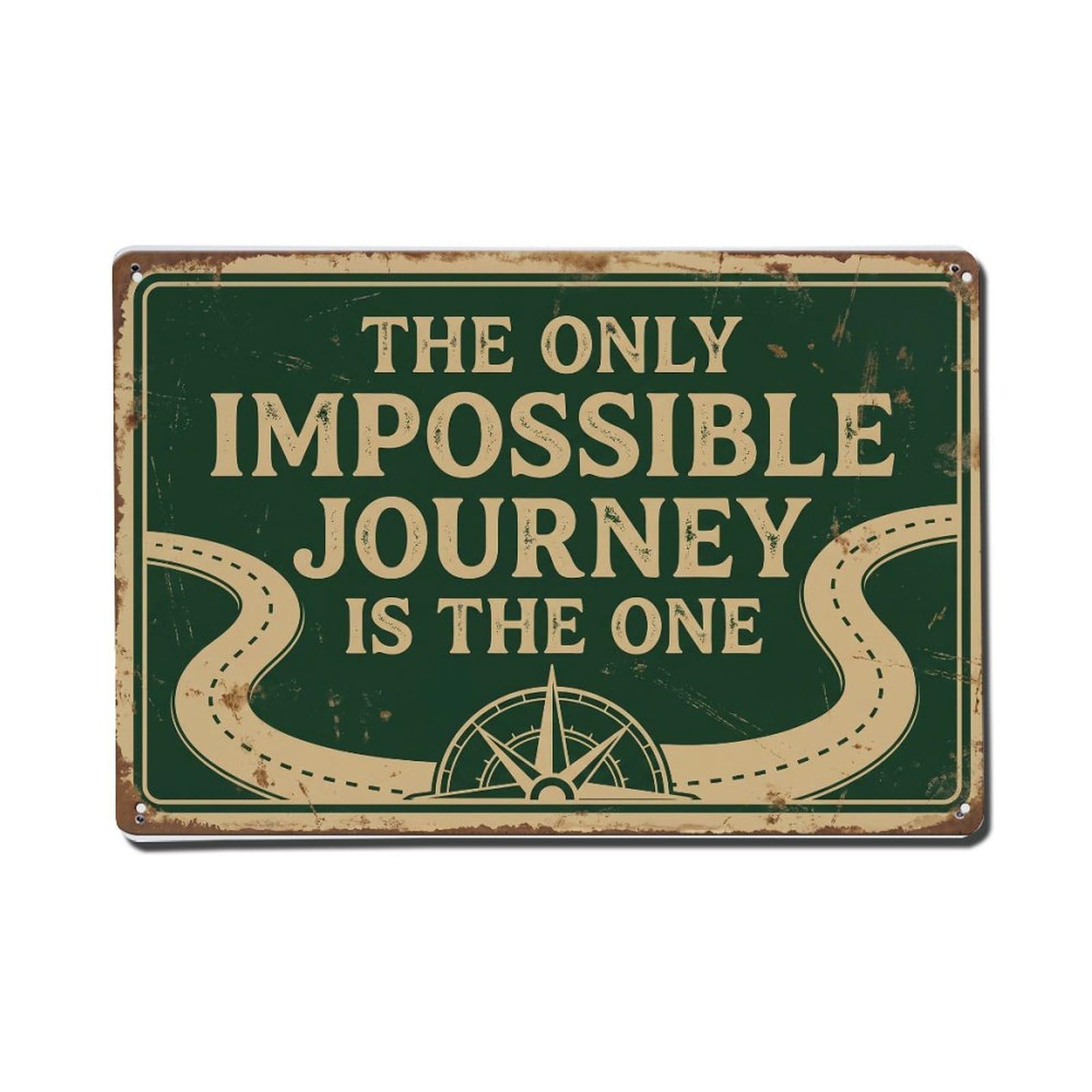 Only Impossible Journey One Retro Motivational Slogans 2 Metal Tin Sign Plaque Wall Decor for Cafe, Club Bar, Office, Home Garden Metal Poster 8x12Inch