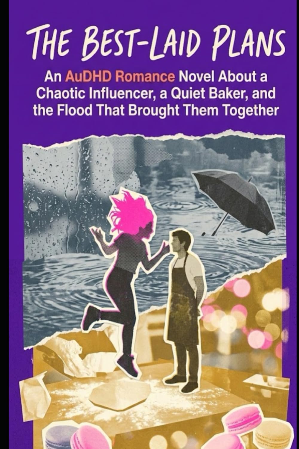 The Best-Laid Plans: An AuDHD Romance Novel About a Chaotic Influencer, a Quiet Baker, and the Flood That Brought Them Together