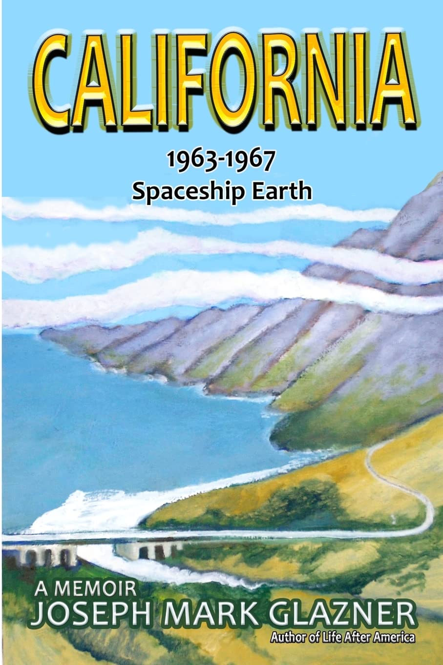 California 1963-1967 Spaceship Earth: A Memoir Paperback – Big Book, 12 July 2022