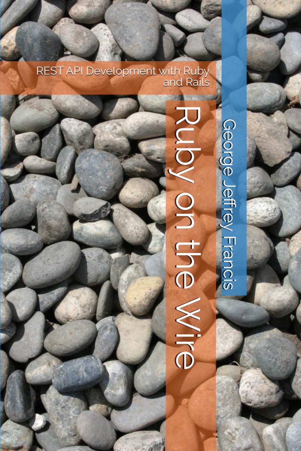 Ruby on the Wire: REST API Development with Ruby and Rails (Crafting REST API Clients and Servers)