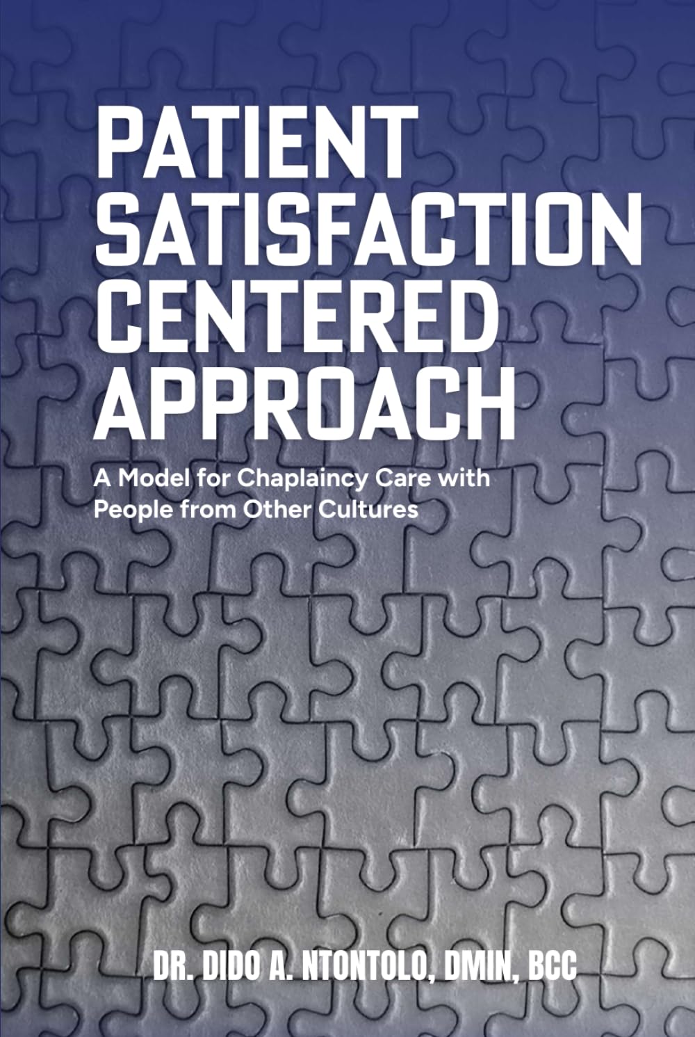 PATIENT SATISFACTION-CENTERED APPROACH: A Model For Chaplaincy Care With Patients From Other Cultures