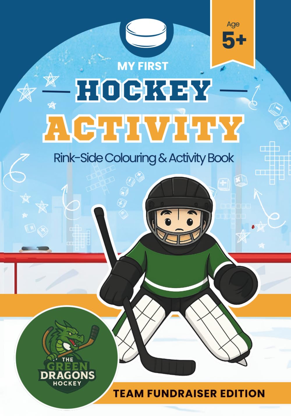 My First Hockey Activity | Rink-Side Colouring & Activity Book | Sports Adventure for Kids Aged 3–7: Activities for early learners, sports fans, and ... Hockey | Official Team Fundraising Editions)