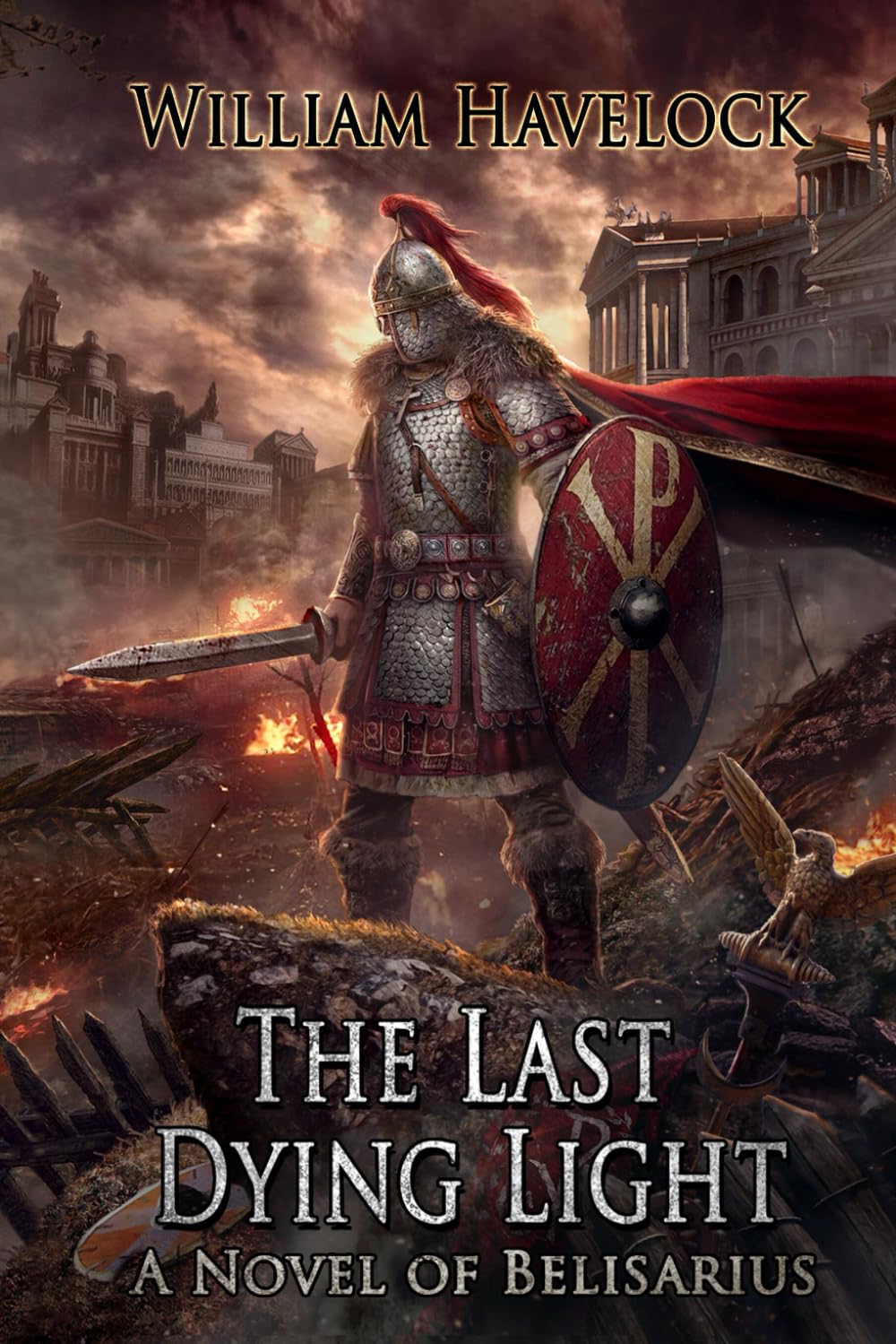 Last Dying Light : A Novel of Belisarius by William Havelock (2020, Trade...