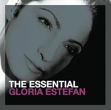 The Essential Gloria Estefan