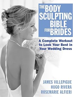 The Body Sculpting Bible for Brides: Look Your Best in Your Wedding Dress