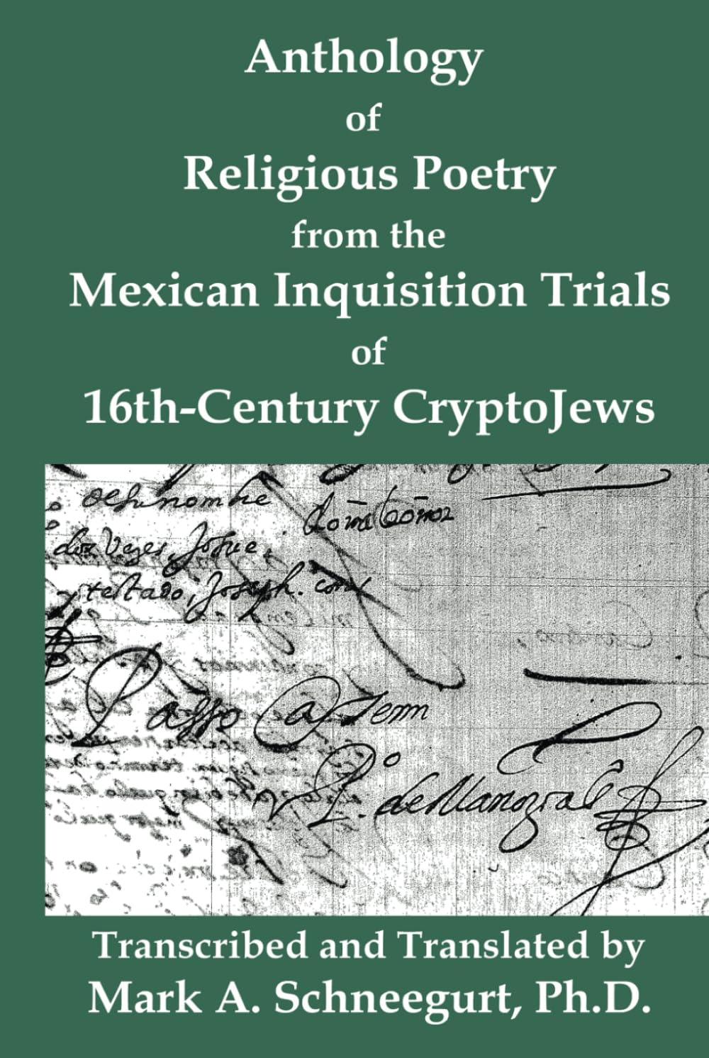 Anthology of Religious Poetry from the Mexican Inquisition Trials of 16th-Century CryptoJews