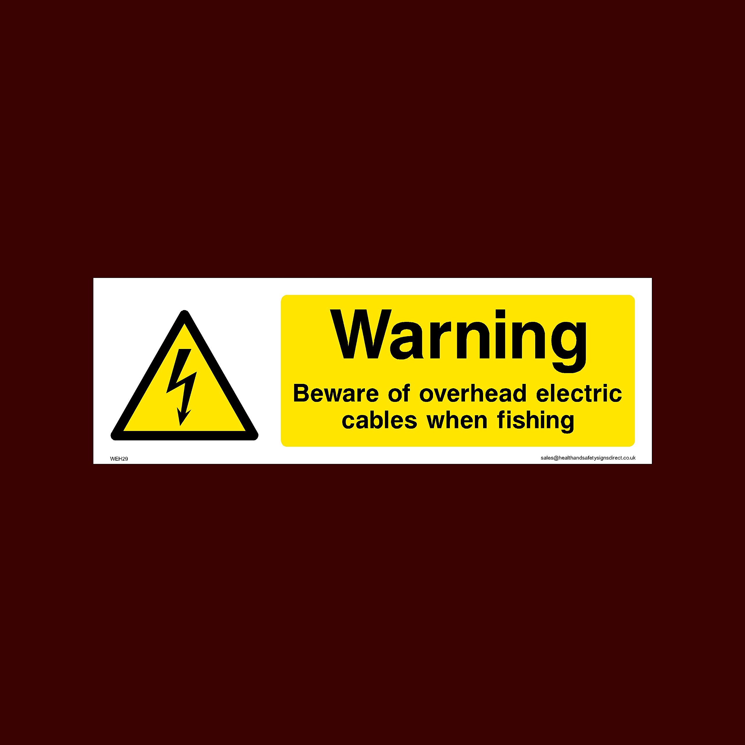 Warning beware of overhead cables when fishing Sticker/Self Adhesive Sign (WEH29) - Electric Hazard, Voltage, Danger of Death, Cables, Wires, Electric Fence