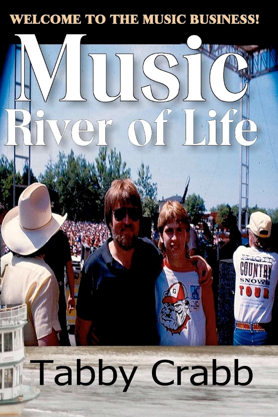 Music River of Life: How To Survive The Music Business and Have Fun