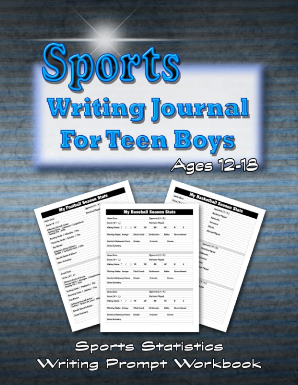 Writing Journal For Teen Boys 12-18: One Year Sports Statistics Book For Teens and Tweens, Writing Prompts For Middle/High School Students, Fun Student Engagement Technique