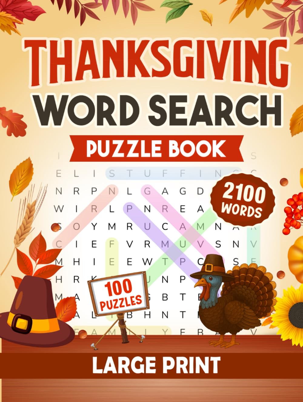 Thanksgiving Word Search: 100 Large Print Puzzles with 2100 Festive & Fun Words to Celebrate the Joy of Thanksgiving (Holiday Puzzle Collection for Teens, Adults & Seniors)