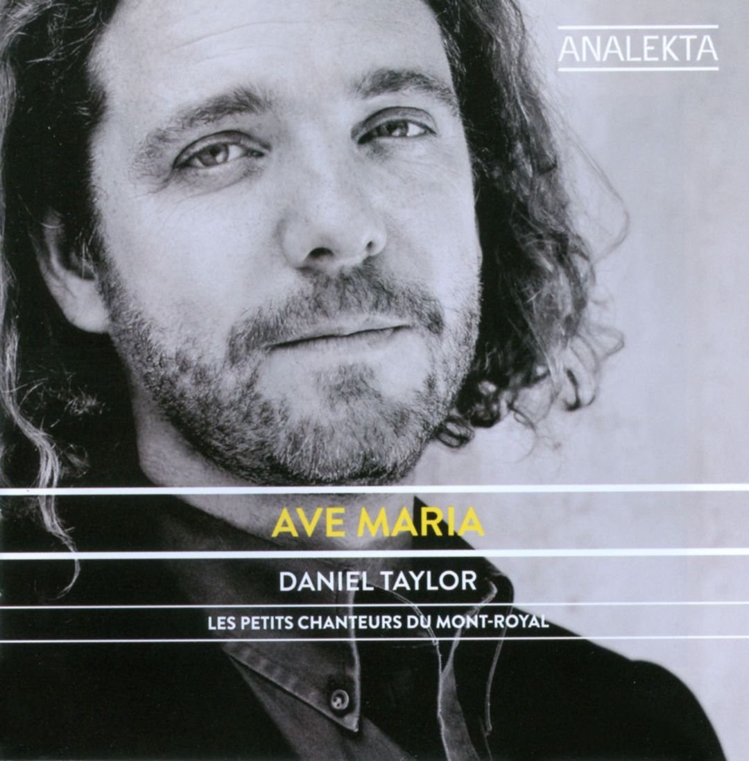 Ave Maria [Audio CD] Daniel Taylor; Les Petits Chanteurs du Mont-Royal; Theatre of Early Music; Lefèvre, Alain; Beauséjour, Luc; Bach, Johann Sebastian; Schubert, Franz; Von Bingen, Hildegard; Pärt, Arvo; Bruckner, Anton and Monteverdi, Claudio