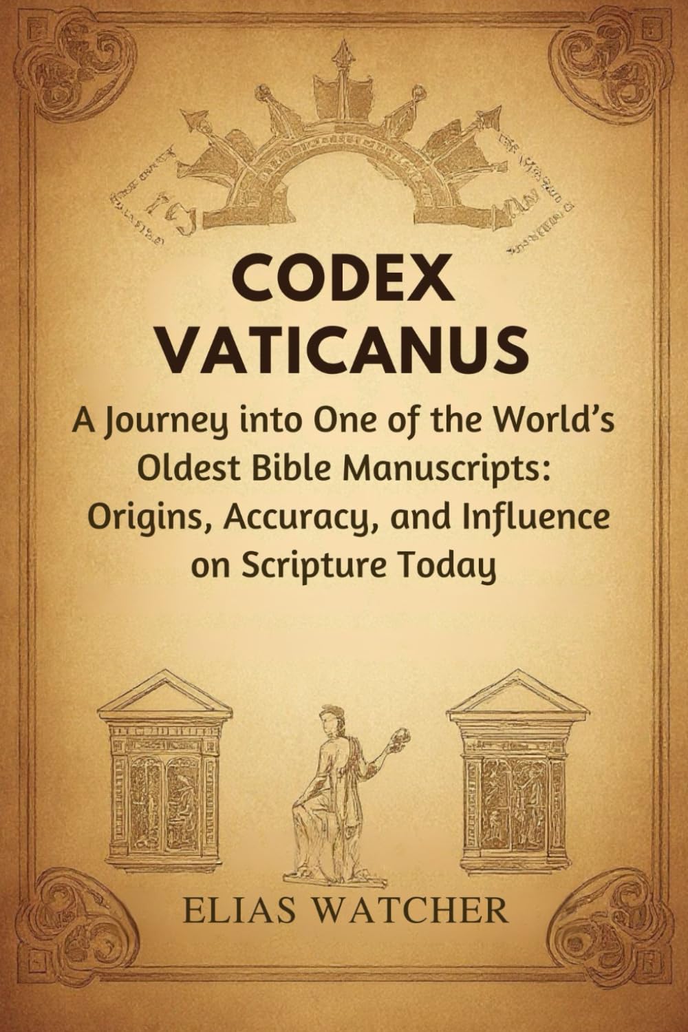 CODEX VATICANUS: A Journey into One of the World’s Oldest Bible Manuscripts: Origins, Accuracy, and Influence on Scripture Today