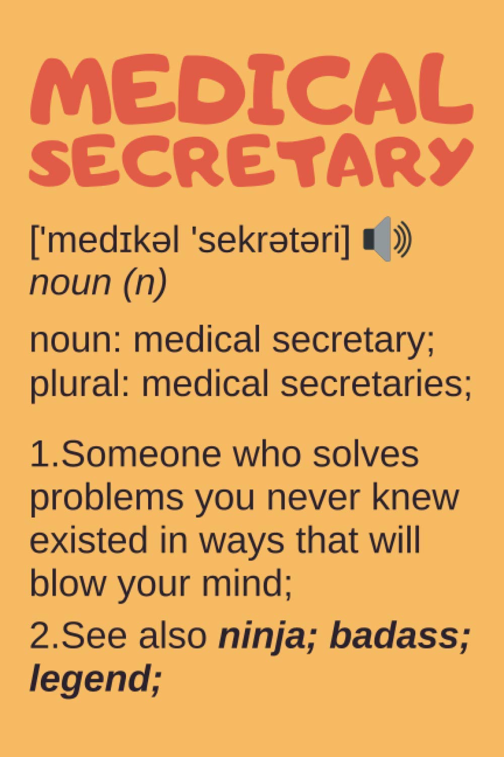 Medical Secretary Gifts: Blank Lined Notebook Journal Diary Paper, a Funny and Appreciation Gift for Medical Secretary to Write in (Volume 8)