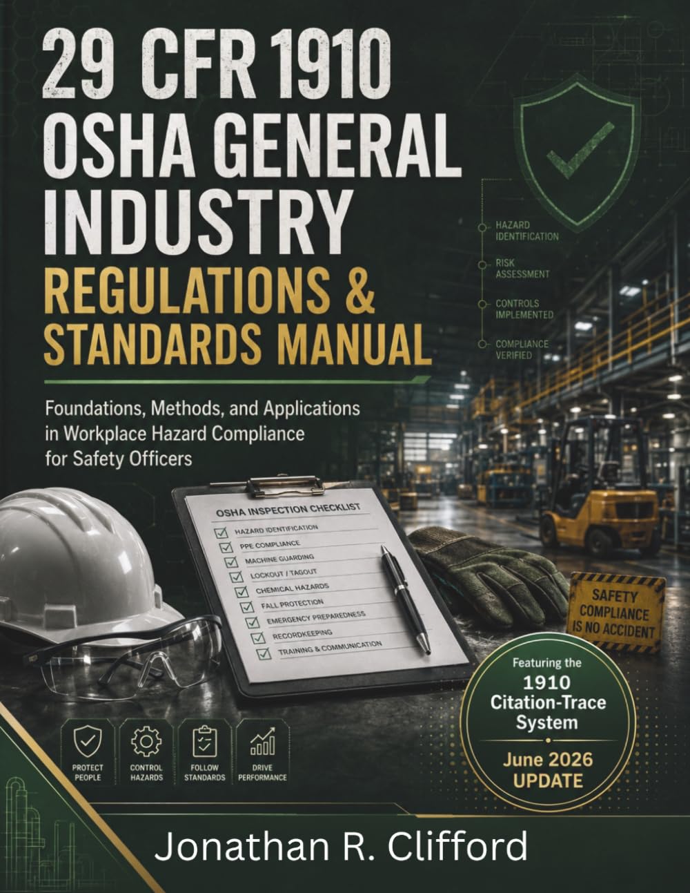 29 CFR 1910 OSHA General Industry Regulations & Standards Manual: Foundations, Methods, and Applications in Workplace Hazard Compliance for Safety ... OSHA Construction Industry Manual)