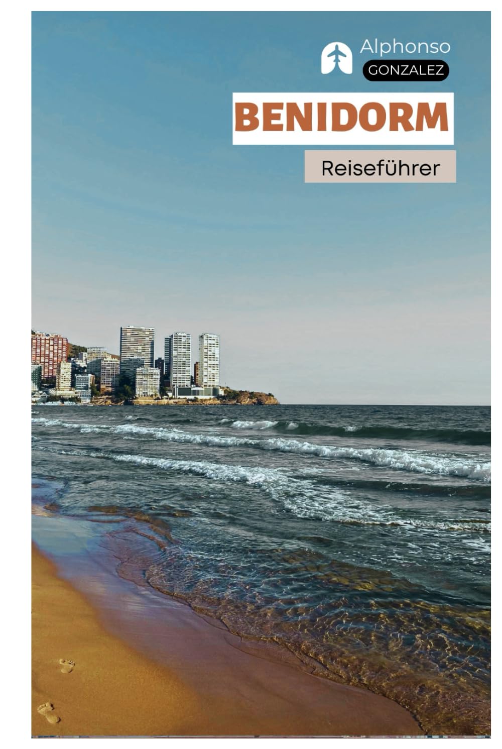 Benidorm Reiseführer: Sehenswürdigkeiten, Freizeitparks, Strände, Essen, Nachtleben, Tagesausflüge und Routenvorschläge
