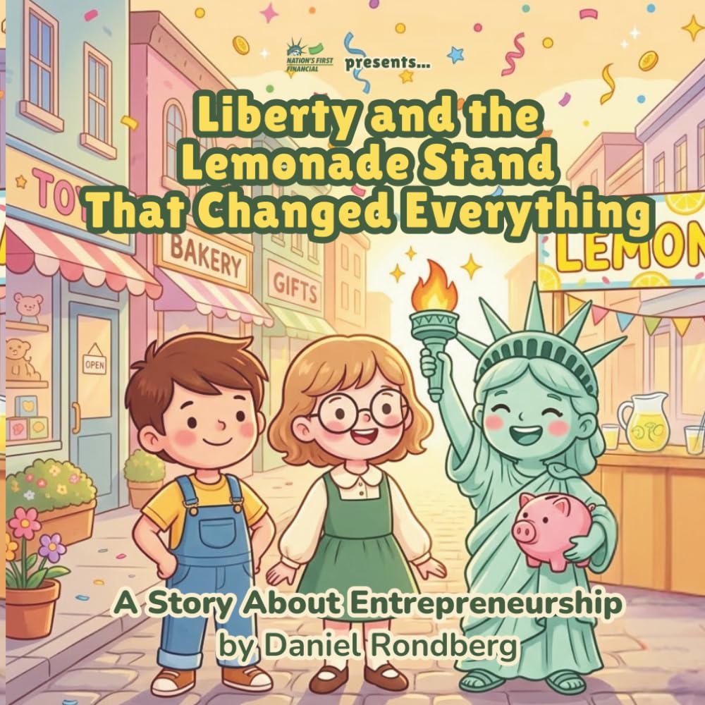 Liberty and the Lemonade Stand that Changed Everything: A Story About Entrepreneurship (Liberty Series)