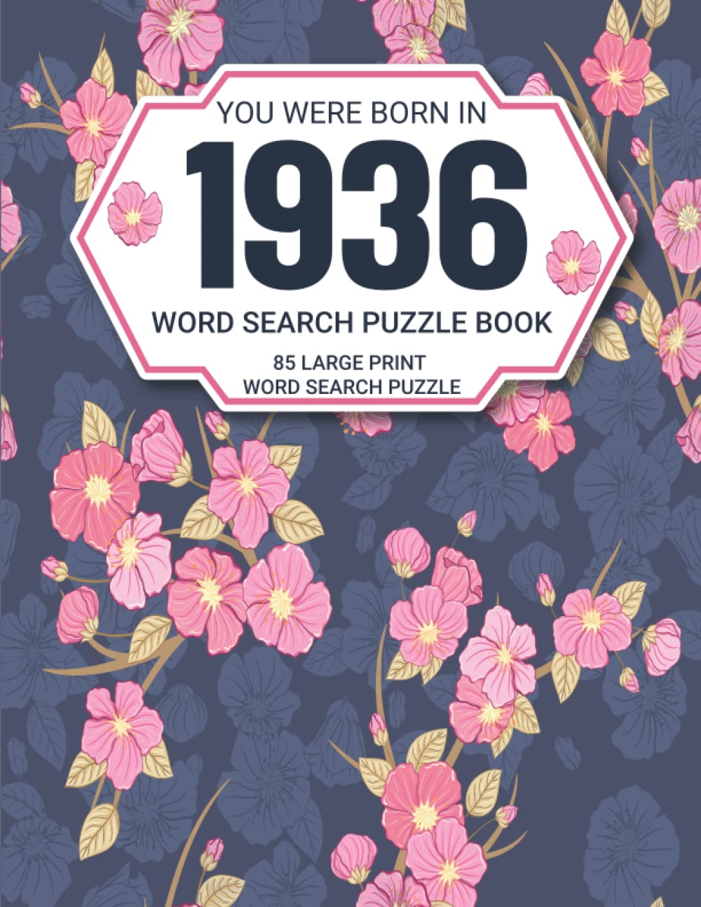 You Were Born In 1936: Word Search Book: Large-Print Word Search Book For Adults And All Puzzles Fans With 85 Puzzles With Solutions (1500 Words To