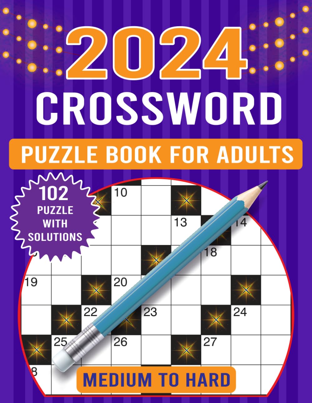 2024 crossword puzzle book for adults: There are more than 100+ medium to hard crossword puzzles available for adults and seniors! (crossword puzzle books for adults)