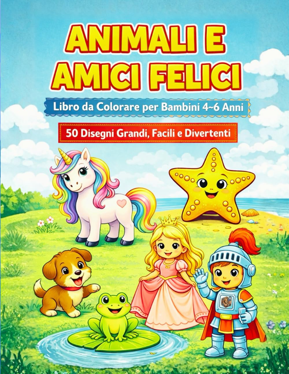 Animali e Amici Felici: Libro da Colorare per Bambini 4–6 Anni – 50 Disegni Grandi, Facili e Divertenti (Leo Magia - Coloriamo insieme)