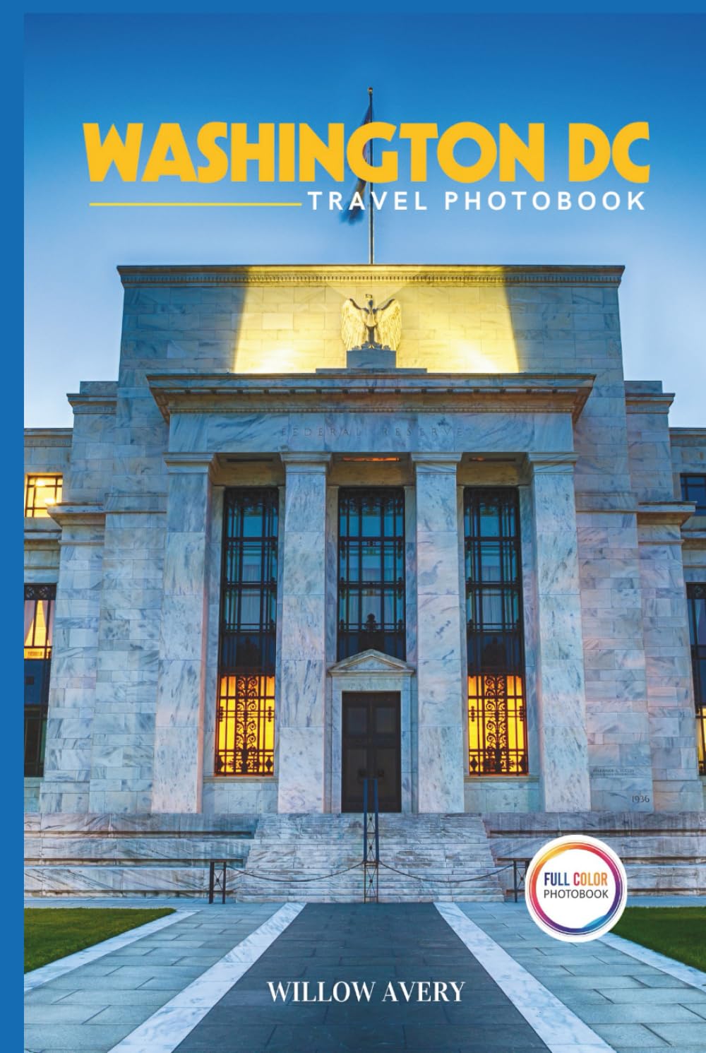 Washington DC Travel Photobook: A Stunning Coffee Table Book of Iconic Places (Full-Color)