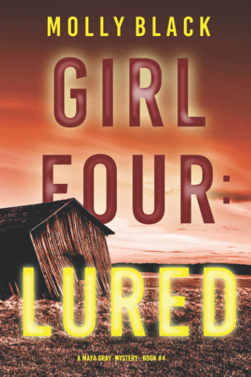 Girl Four: Lured (A Maya Gray FBI Suspense Thriller—Book 4)