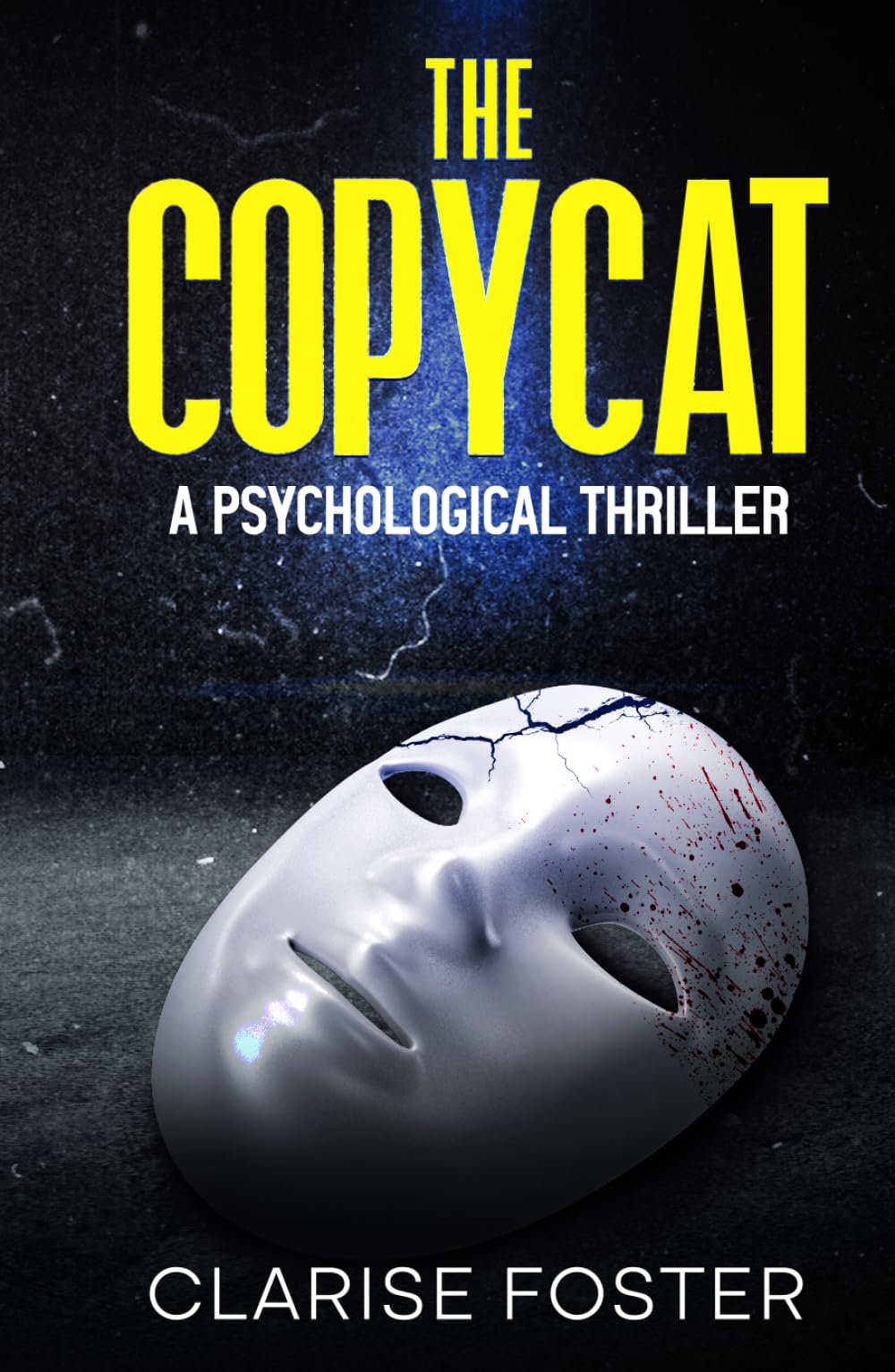 The Copycat: A Psychological Thriller (The Mask Trilogy)