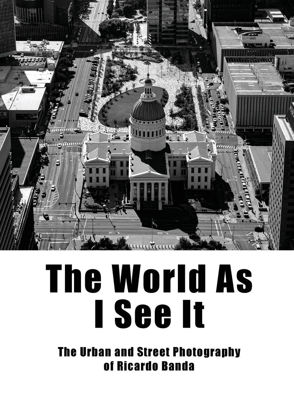 The Urban and Street Photography of Ricardo Banda : livre photo architecture