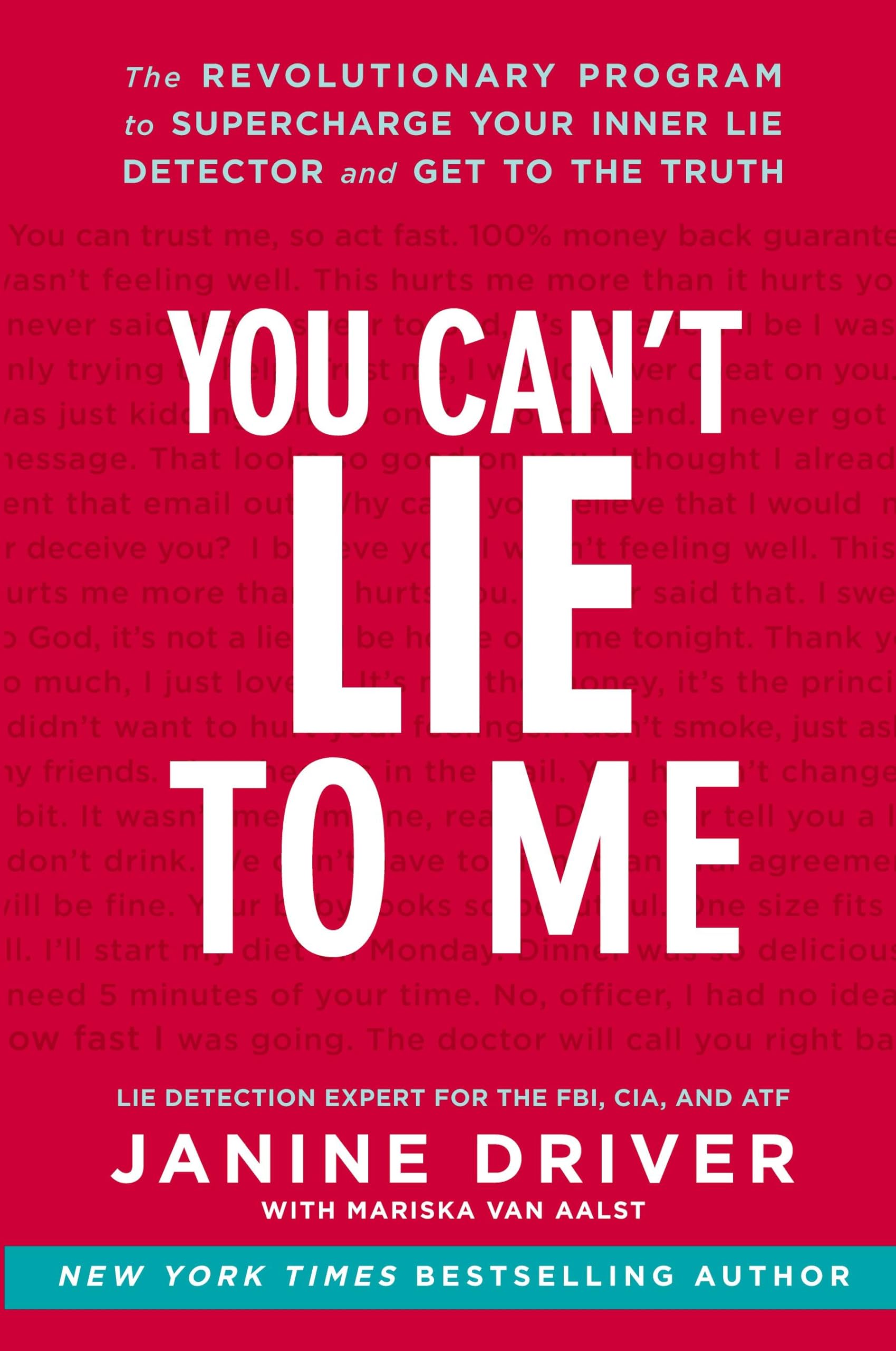 You Can't Lie to Me: The Revolutionary Program to Supercharge Your Inner Lie Detector and Get to the Truth