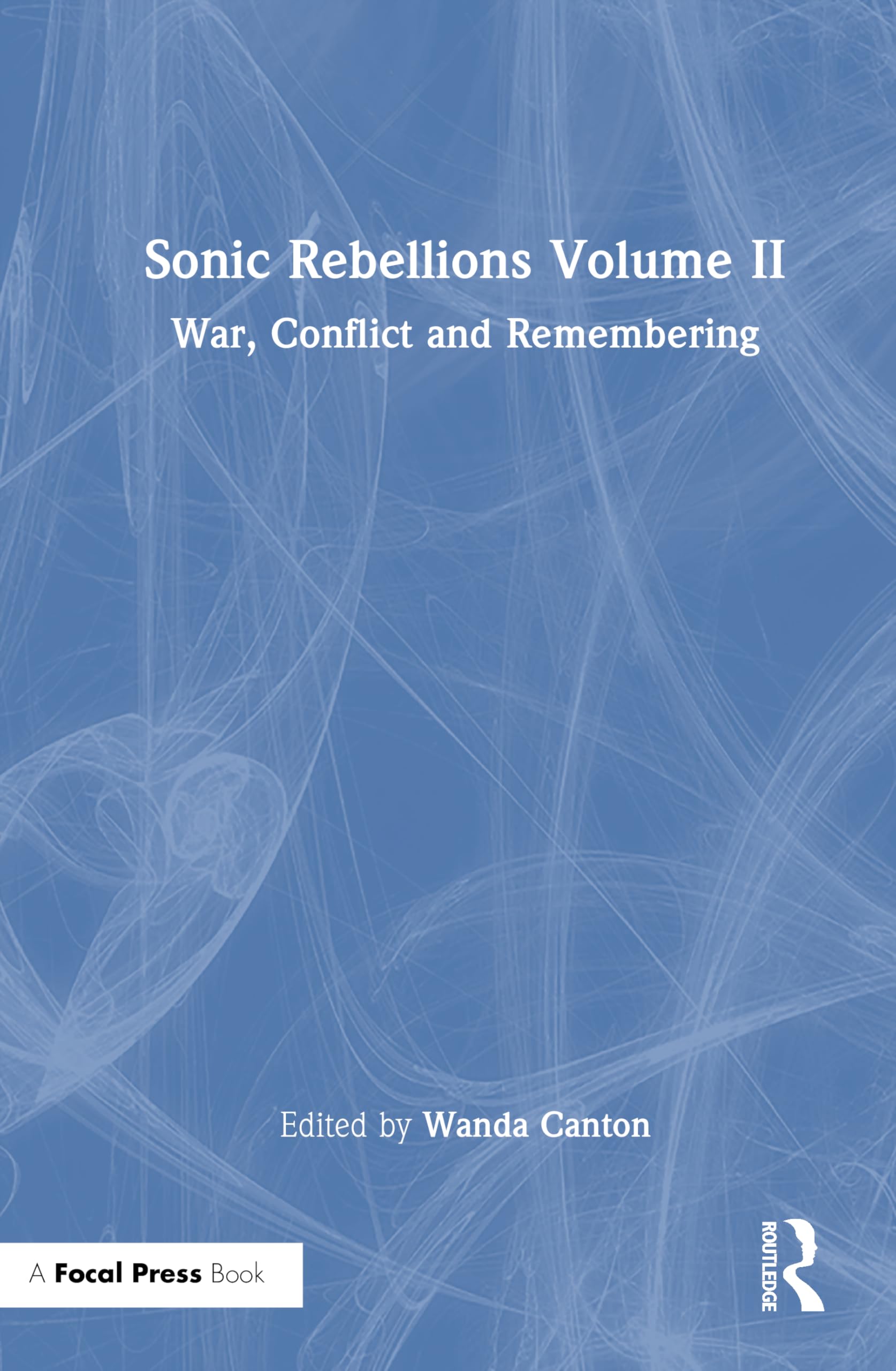 Sonic Rebellions Volume II: War, Conflict and Remembering