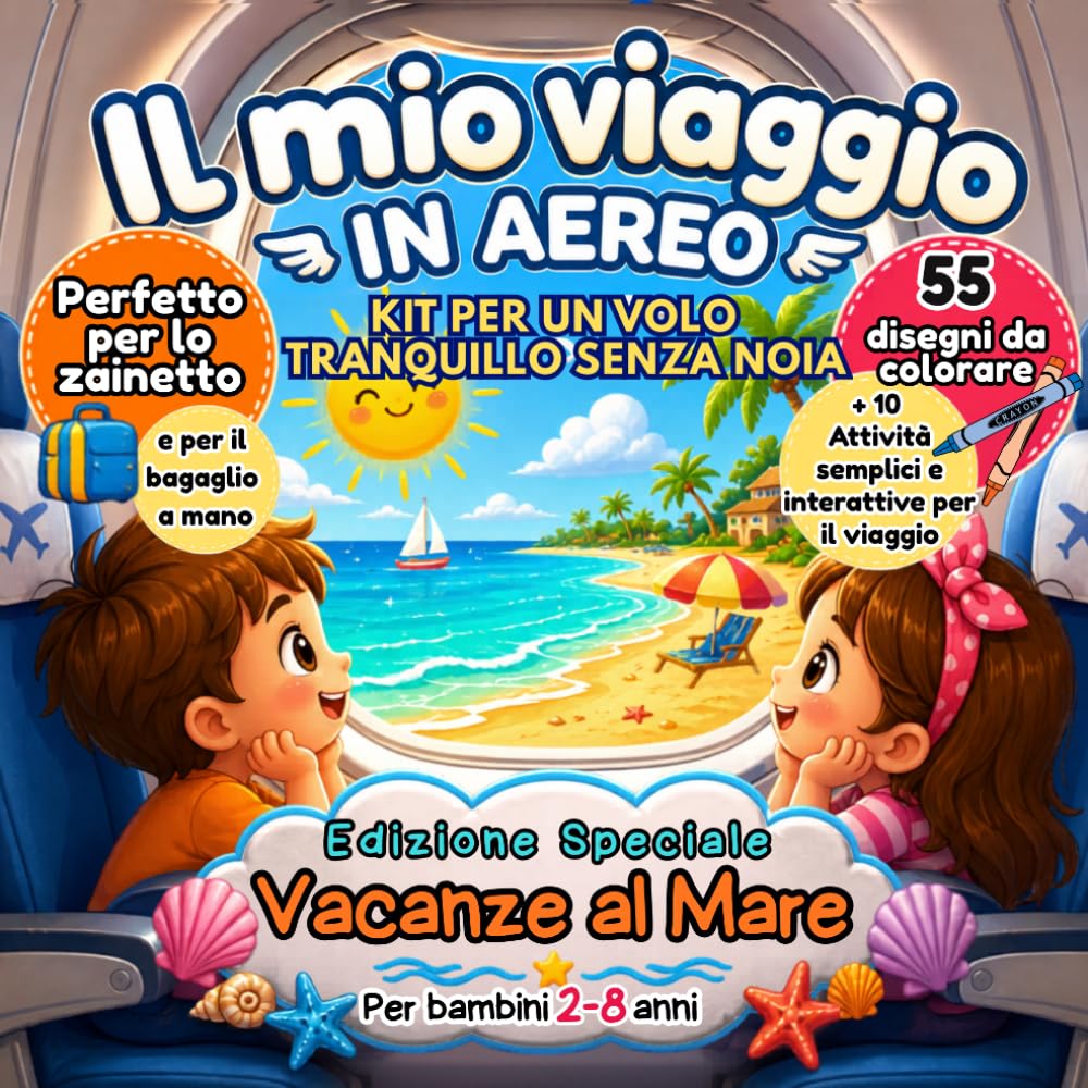 IL MIO VIAGGIO IN AEREO - kit per un volo tranquillo| EDIZIONE SPECIALE VACANZE AL MARE: Per bambini 2-8 anni| Libro da colorare| attività semplici ... aereo, vacanze, aeroporto, spiaggiai