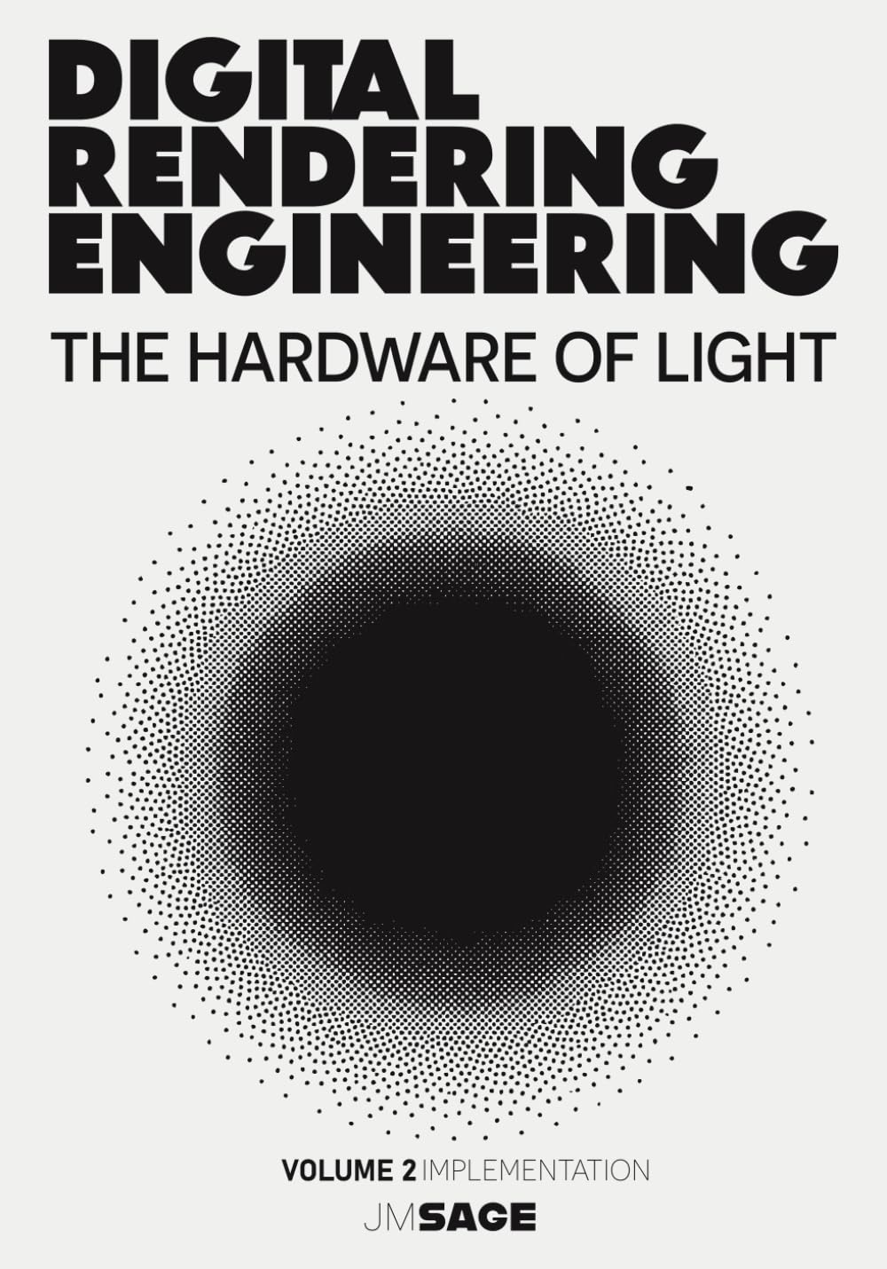 Digital Rendering Engineering: The Hardware of Light: Real-Time Ray Tracing, DirectX 12, Vulkan, HLSL, and GPU-Driven Rendering: 2