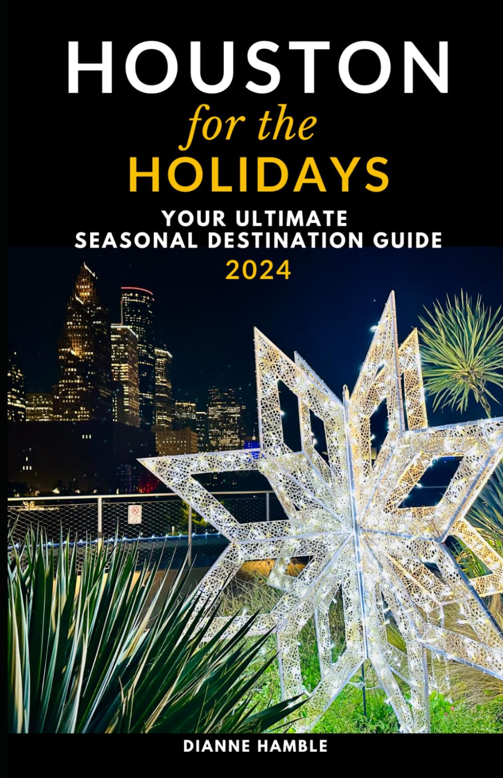 Houston for the Holidays: Your Ultimate Seasonal Destination Guide - 2024