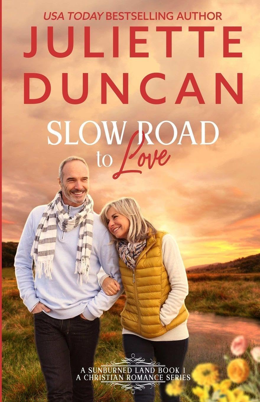Slow Road to Love: A Mature-Age Christian Romance: 1 (A Sunburned Land)