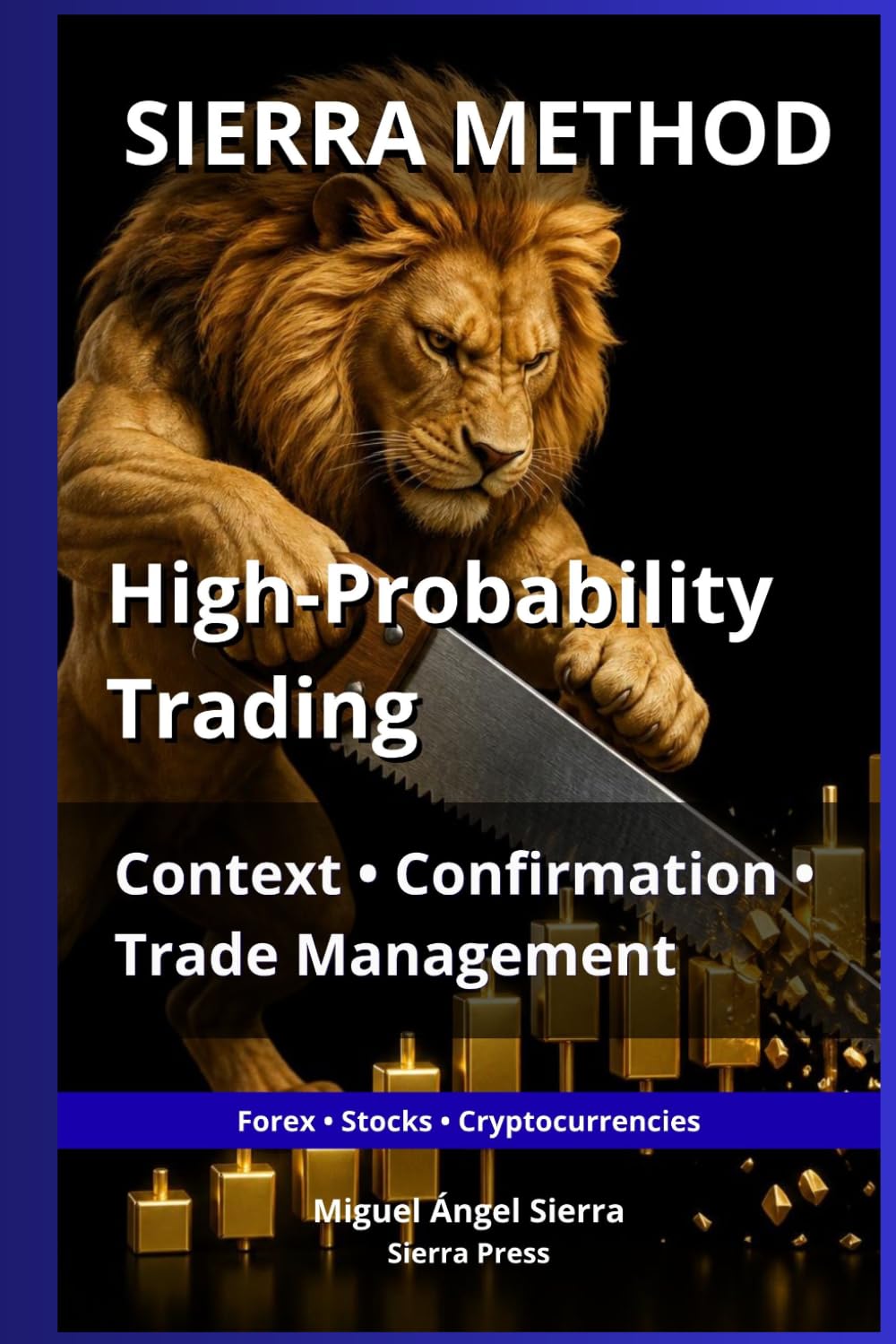 SIERRA METHOD: High-Probability Trading: Context, Confirmation and Trade Management (Wall Street Publications - Finance - Investing - Trading & Stock Market)