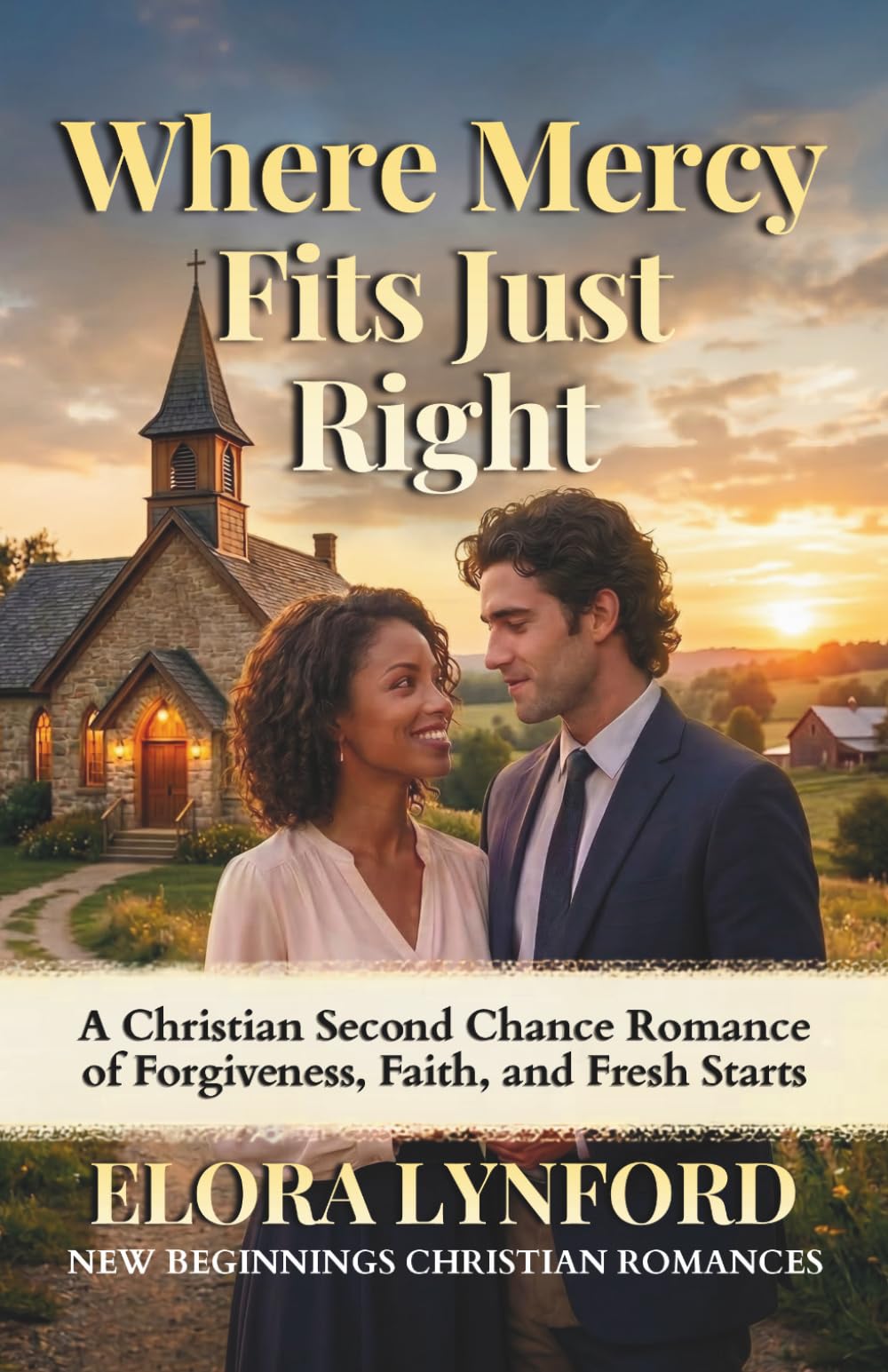 Where Mercy Fits Just Right: A Christian Second Chance Romance of Forgiveness, Faith, and Fresh Starts