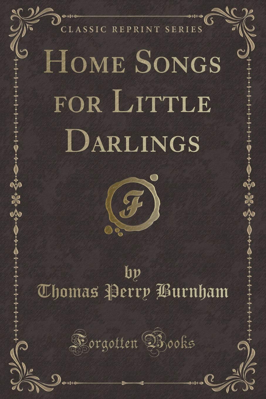 Home Songs for Little Darlings (Classic Reprint)