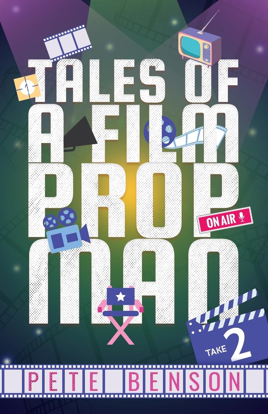 Tales of a Film Prop Man: Take Two
