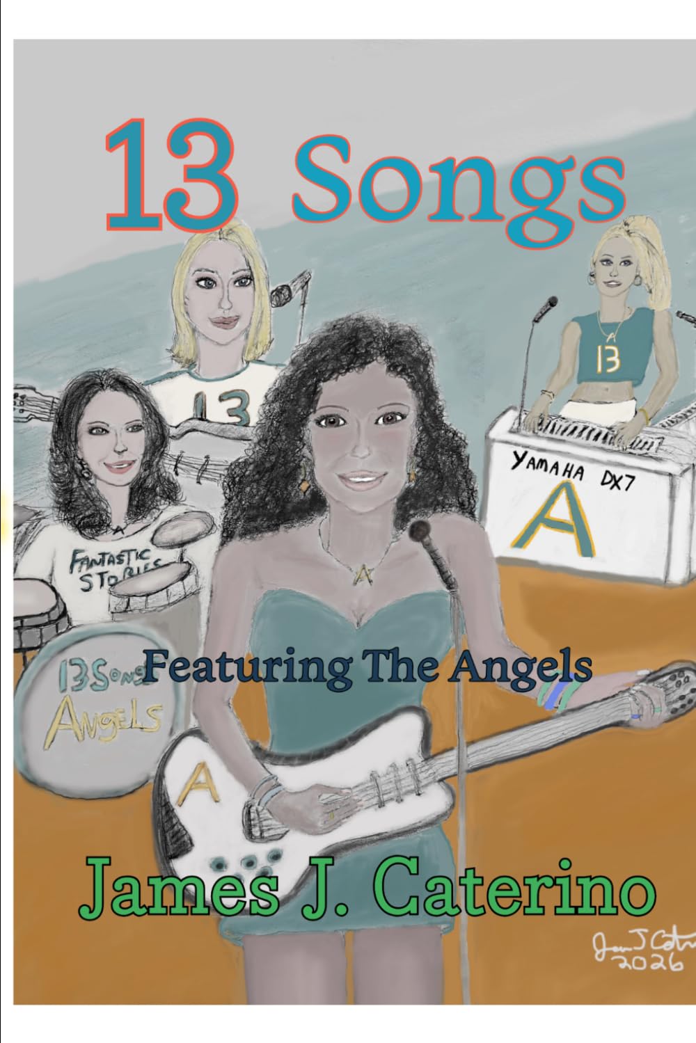 13 Songs: A New Illustrated Songbook featuring The Angels (Original Song Lyrics)