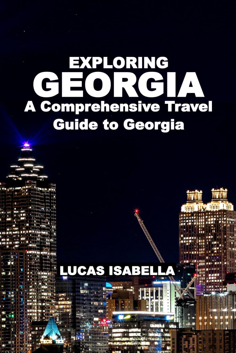 EXPLORING GEORGIA: A Comprehensive Travel Guide to Georgia
