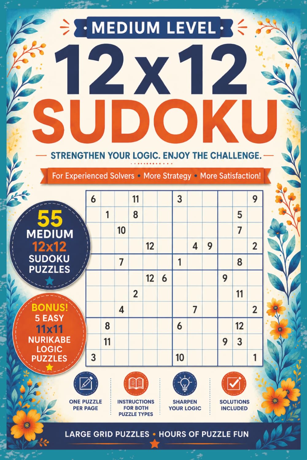 12x12 Sudoku Medium Level: Large Grid Sudoku Puzzles for Adults and Seniors with Bonus Nurikabe Logic Puzzles: 55 Medium-Difficulty 12x12 Sudoku ... (Sudoku & Number Search Puzzle Books)
